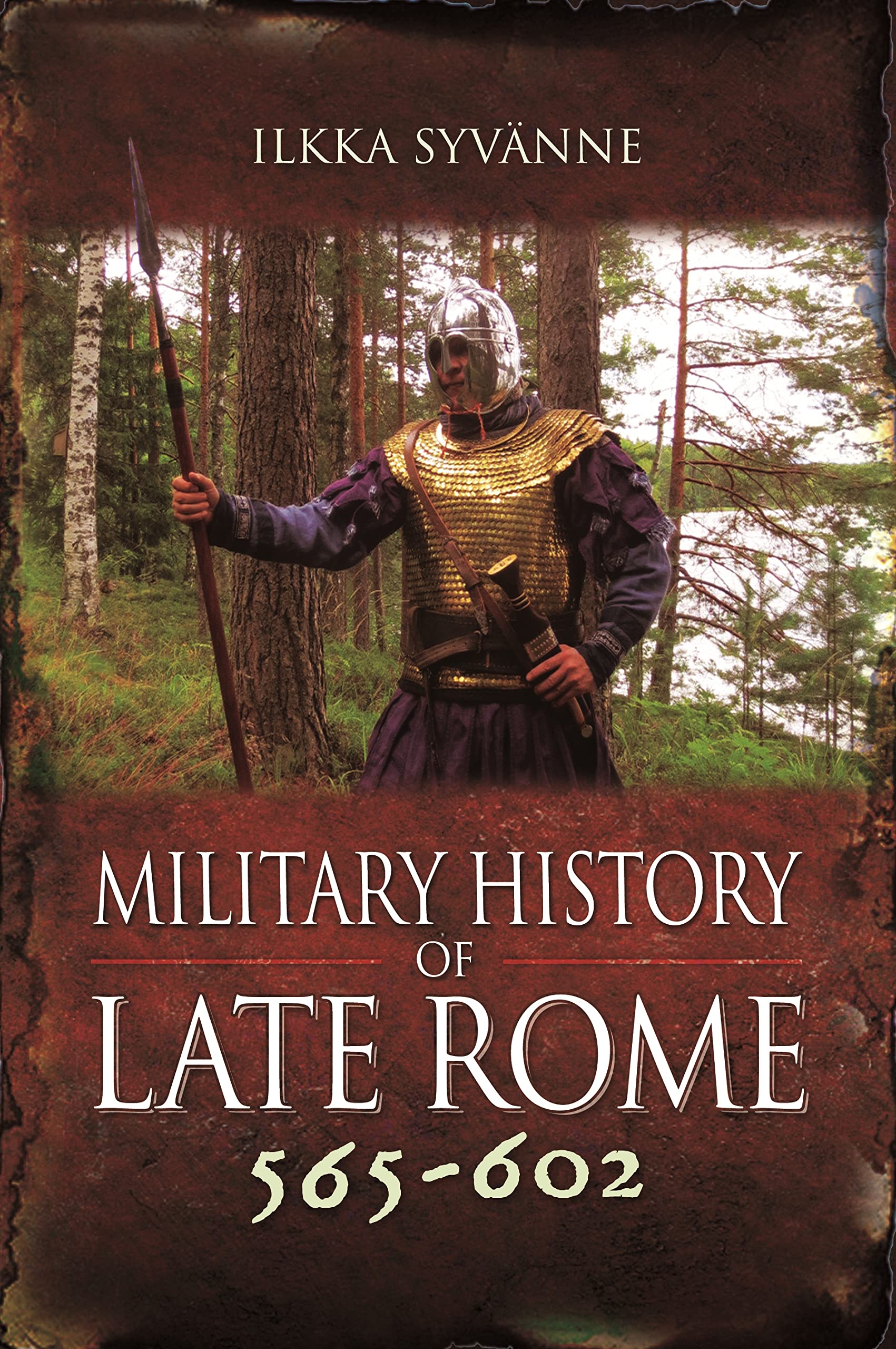 Military History of Late Rome 565-602 Politics & History
