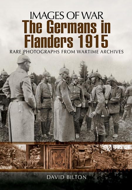 Germans in Flanders 1915: Images of War Series Social Sciences