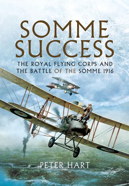 Somme Success: The Royal Flying Corps and the Battle of the Somme 1916 Social Sciences