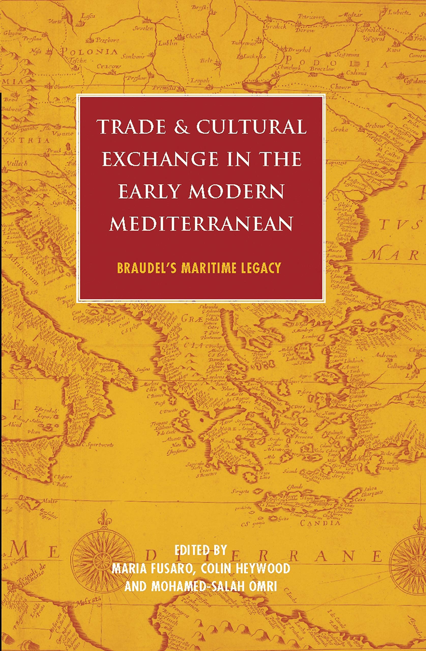 Trade and Cultural Exchange in the Early Modern Mediterranean: Braudel's Maritime Legacy (International Library of Historical Studies) Film, Art & Culture