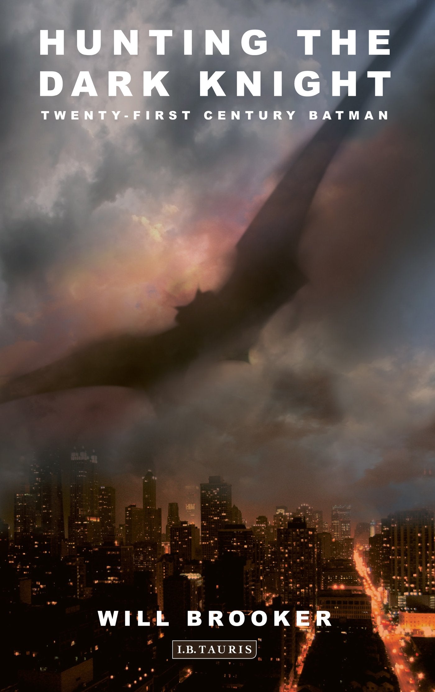 Brooker, W: Hunting the Dark Knight Media & Communication