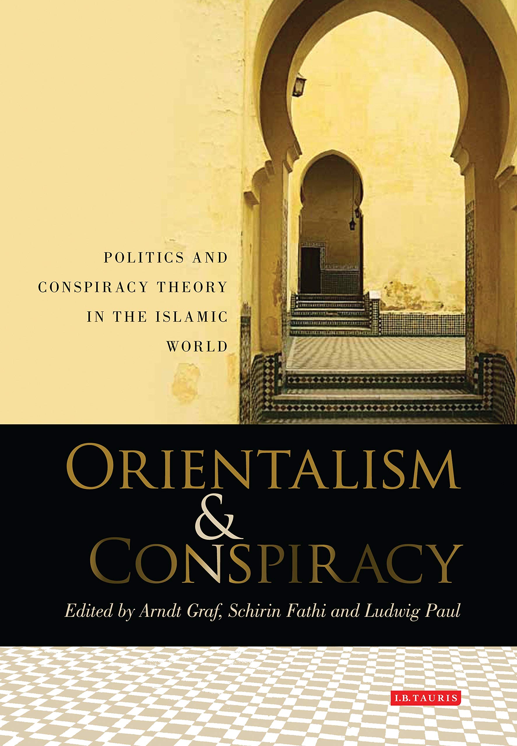 Orientalism and Conspiracy: Politics and Conspiracy Theory in the Islamic World; Essays in Honour of Sadik J. Al-Azm book