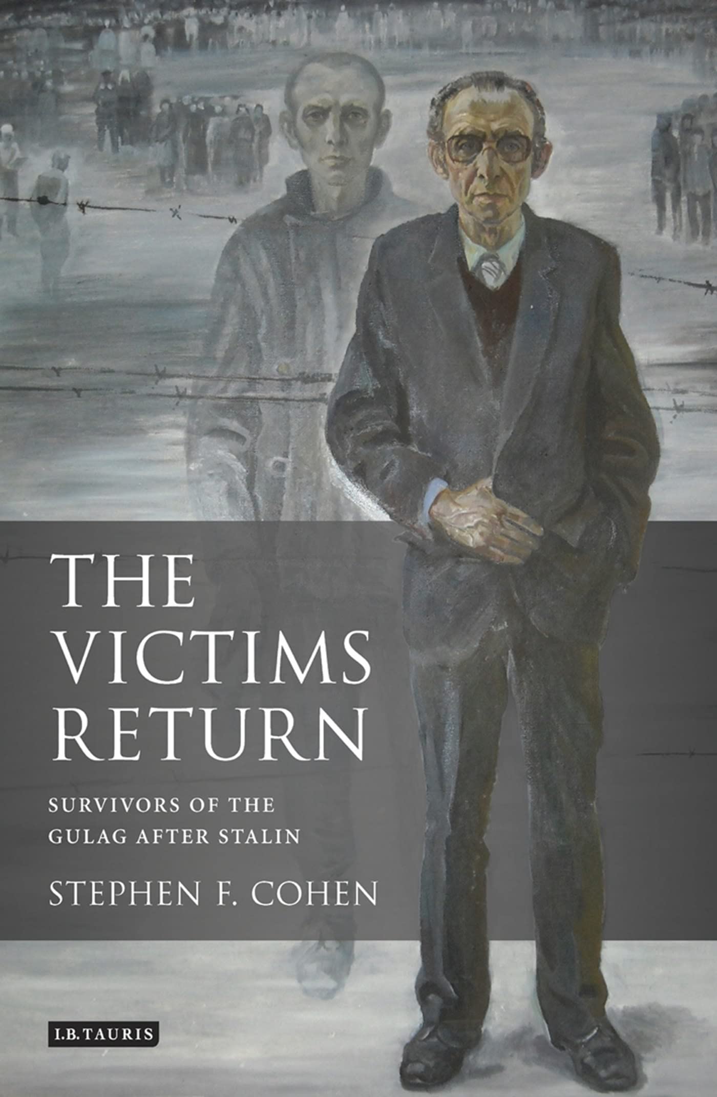 The Victims Return: Survivors of the Gulag After Stalin book
