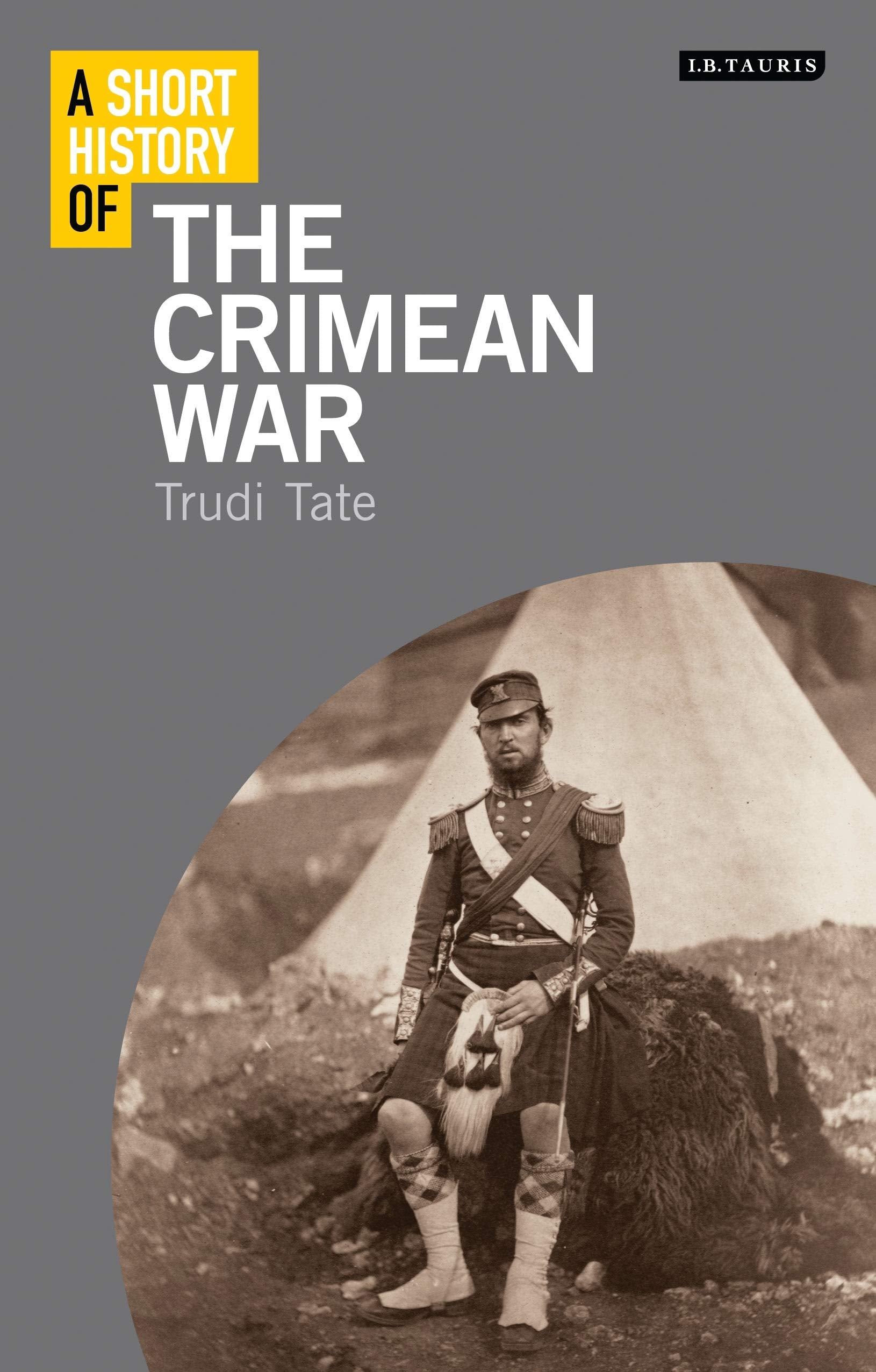 A Short History of the Crimean War (Short Histories) Politics & History