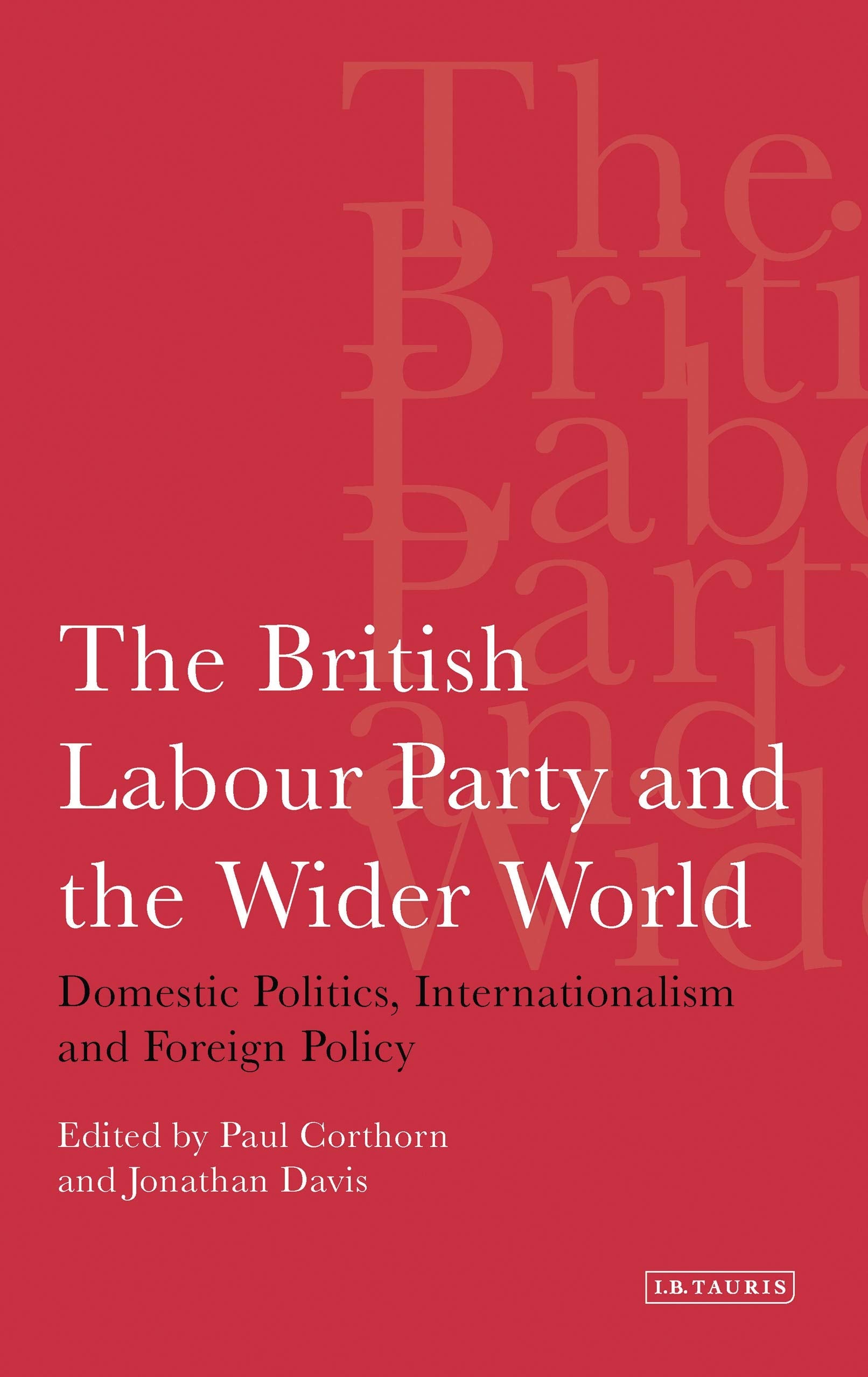 The British Labour Party and the Wider World Politics & History