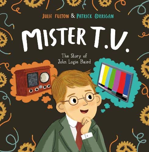 Mister T.V.: The Story of John Logie Baird Novels & Short Stories