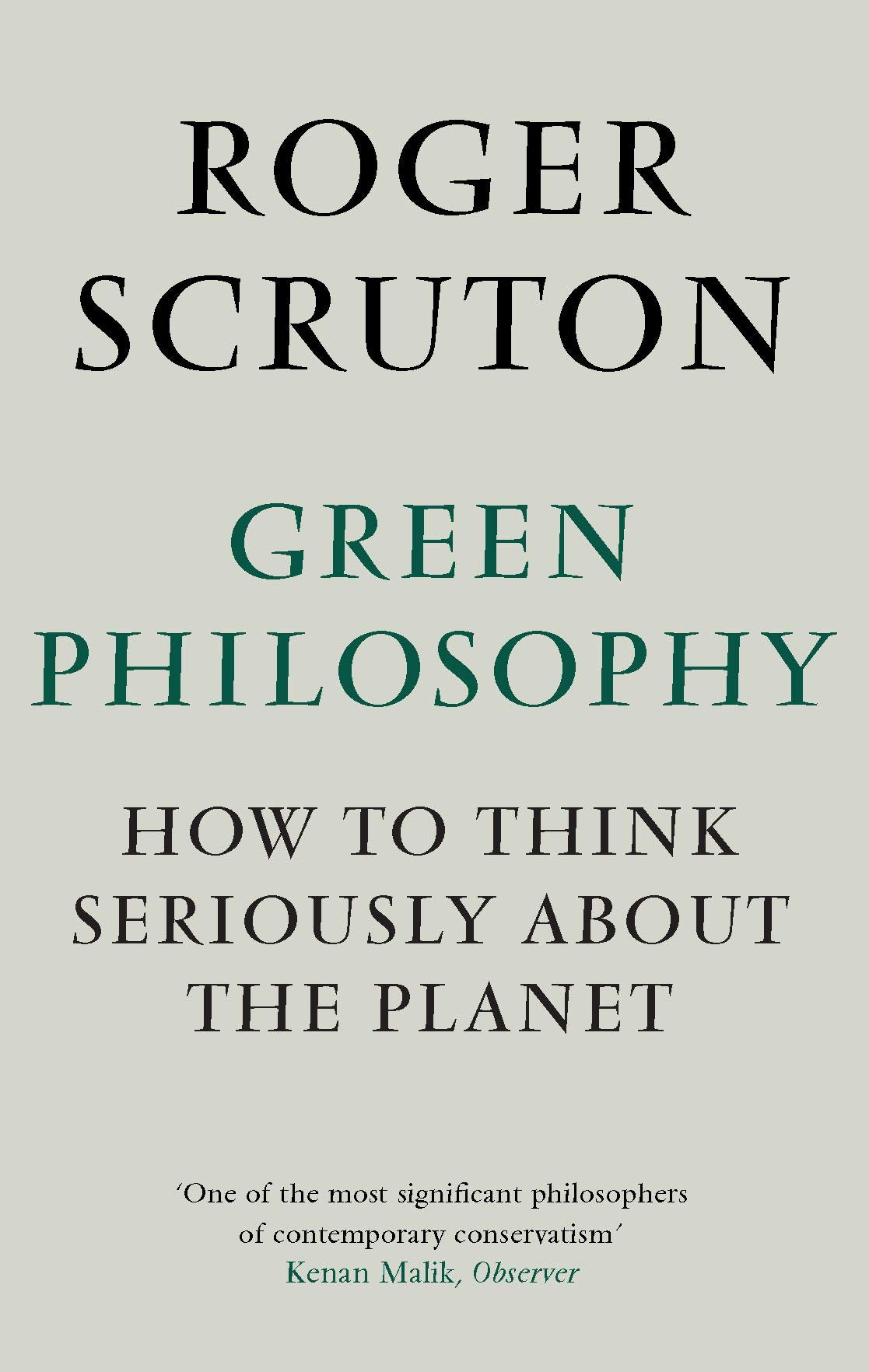Green Philosophy: How to think seriously about the planet book