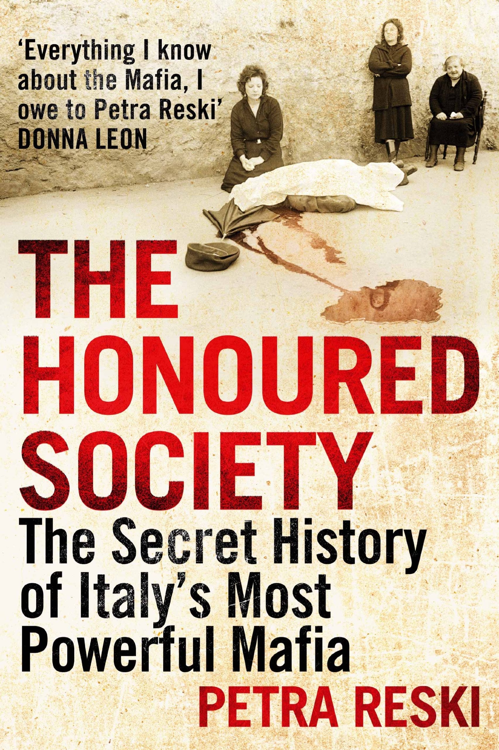 The Honoured Society: My Journey to the Heart of the Mafia book