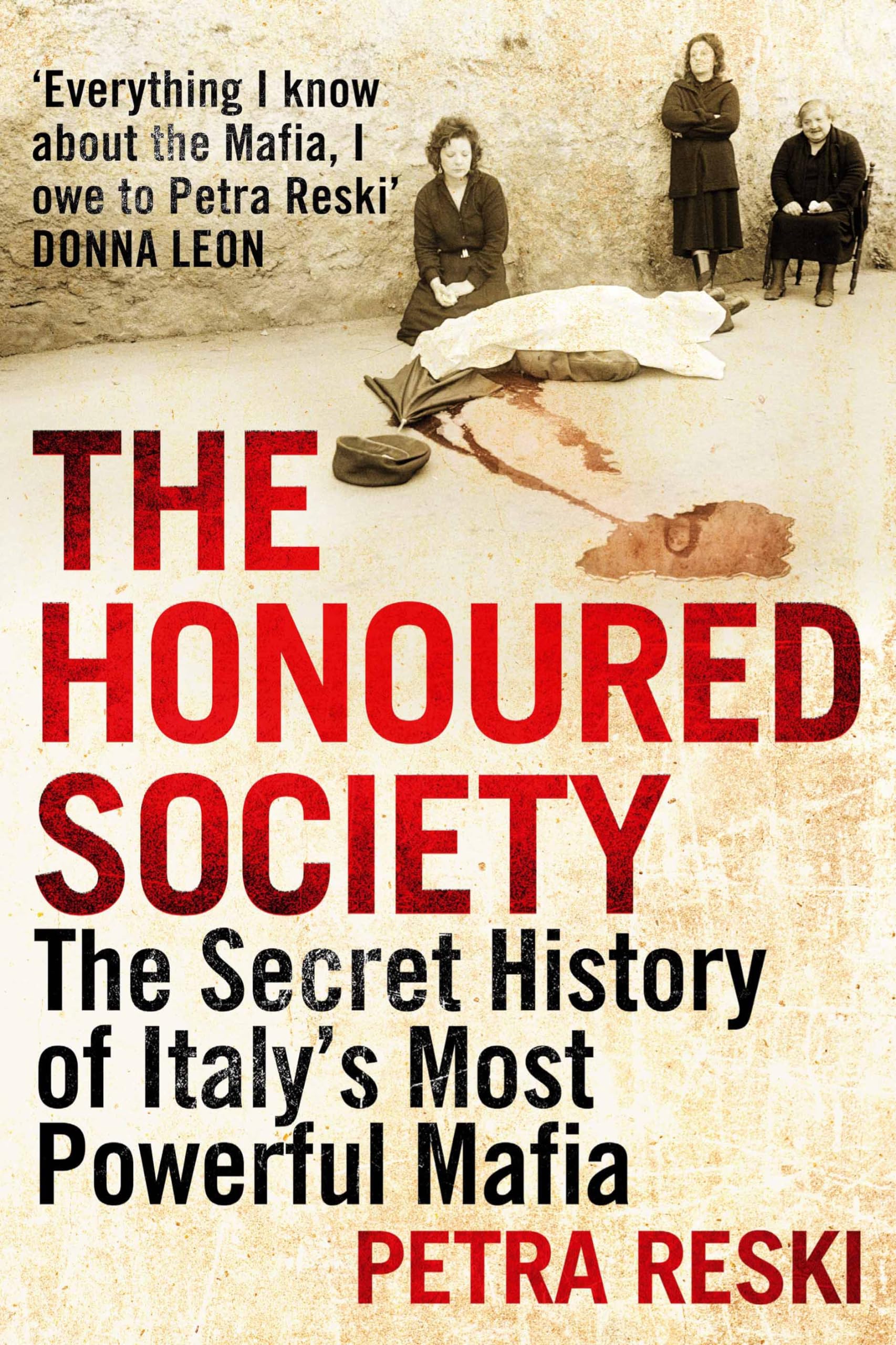 The Honoured Society: My Journey to the Heart of the Mafia Books