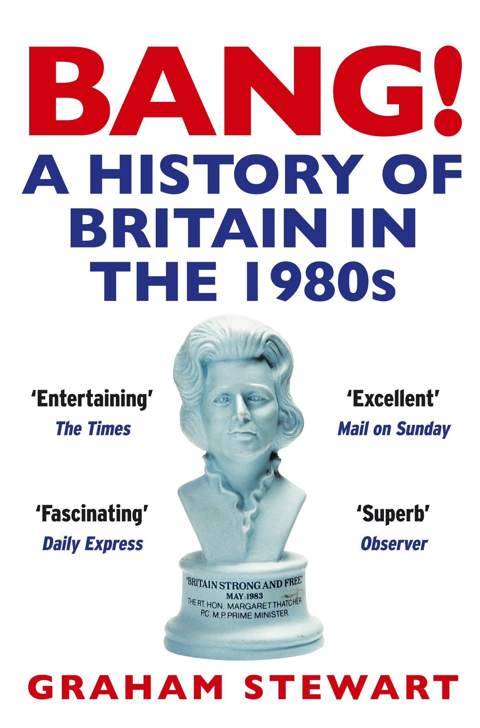Bang!: A History of Britain in the 1980s Social Sciences