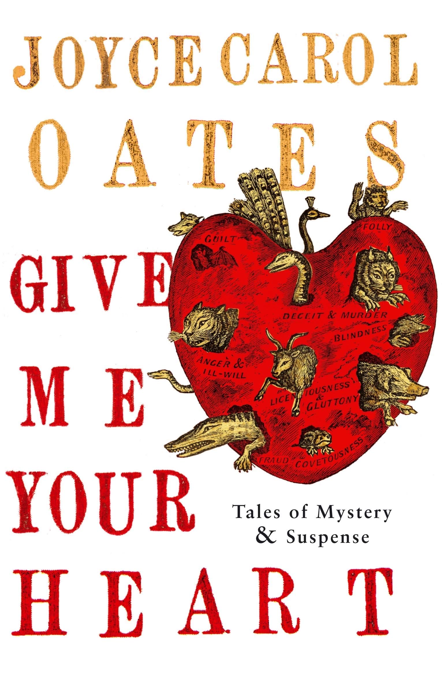 Oates, J: Give Me Your Heart Essays & Short Stories