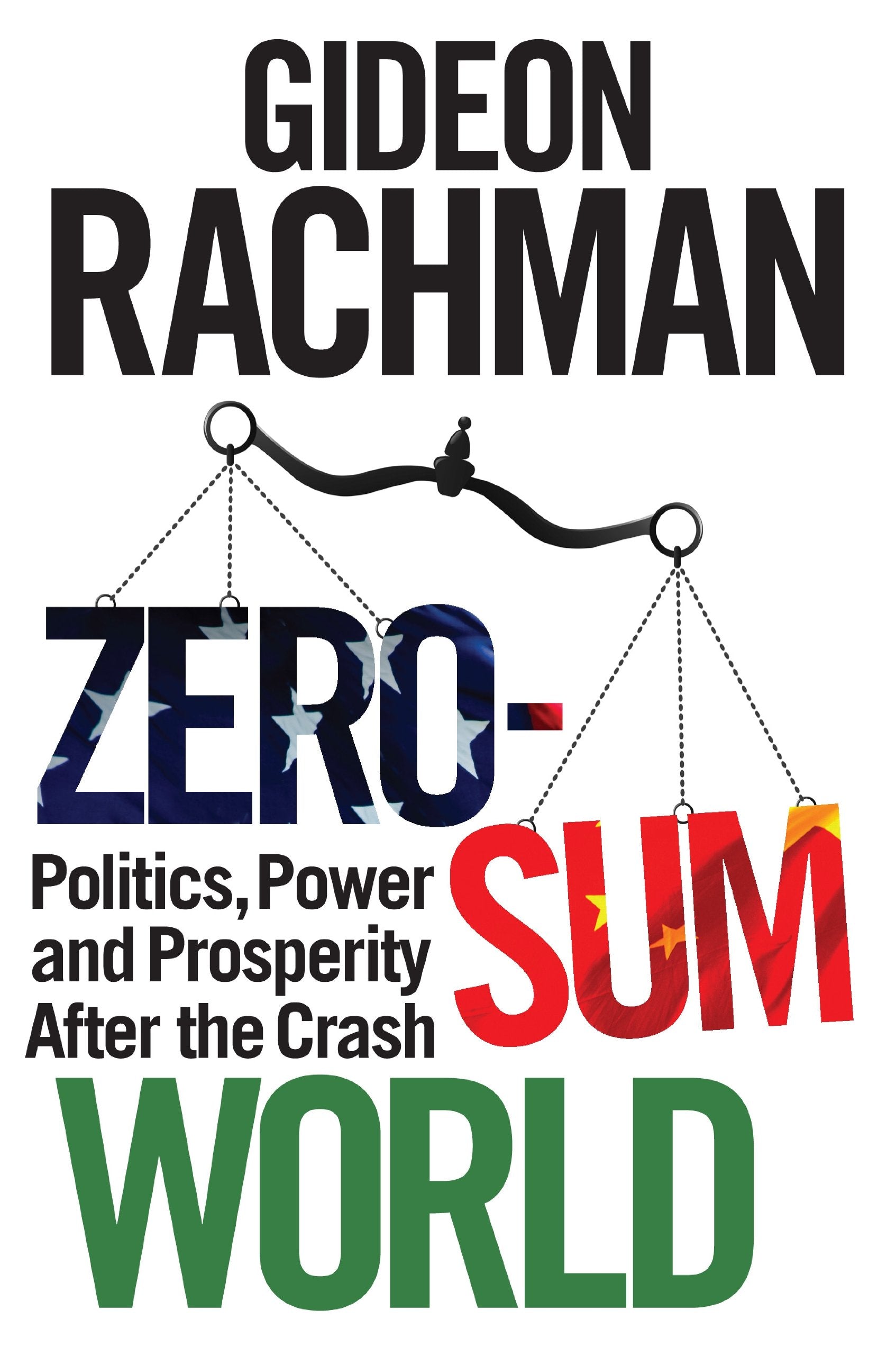 Zero-Sum World: Politics, Power and Prosperity After the Crash Books