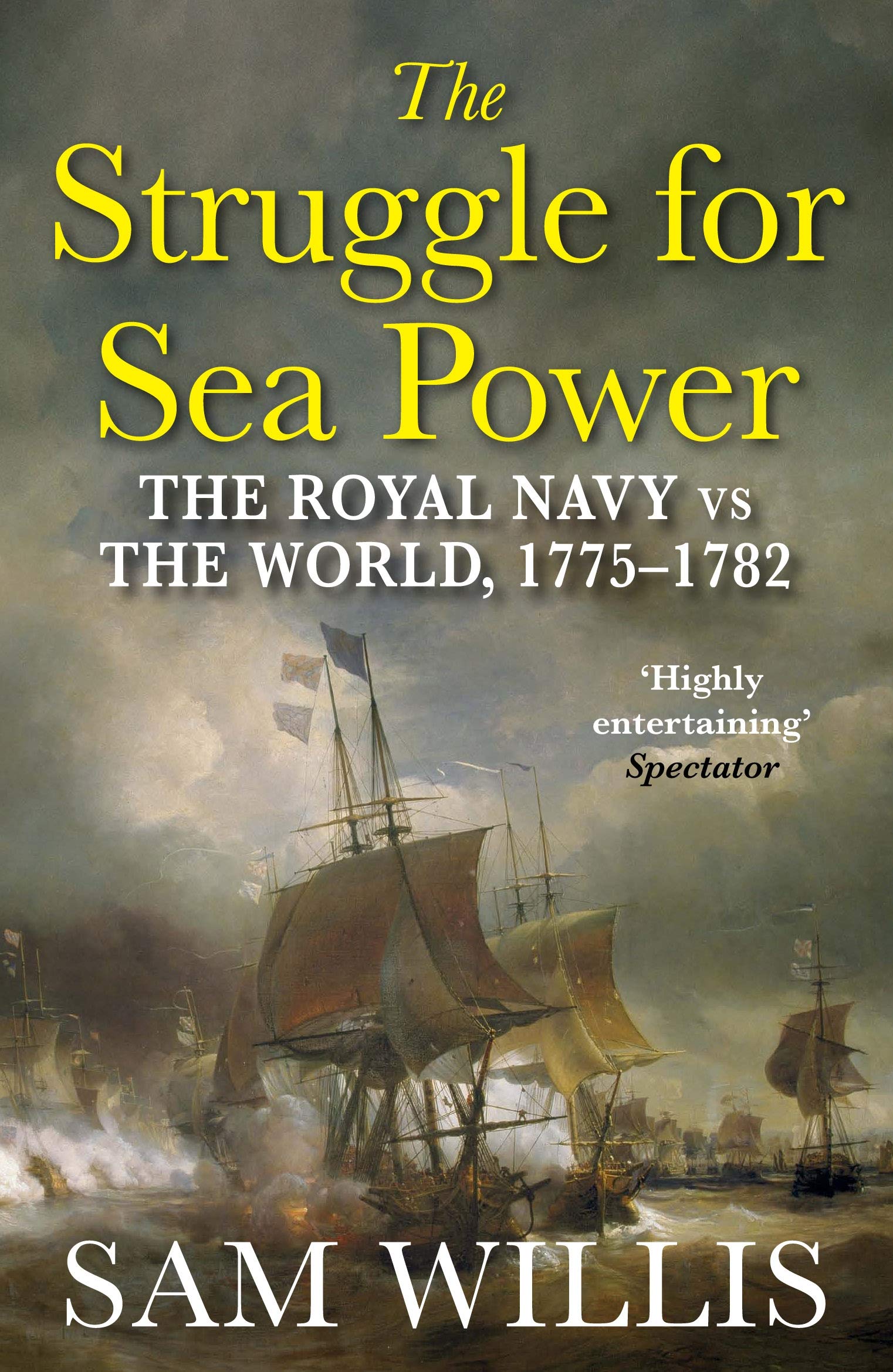 The Struggle for Sea Power: The Royal Navy vs the World, 1775-1782 Social Sciences