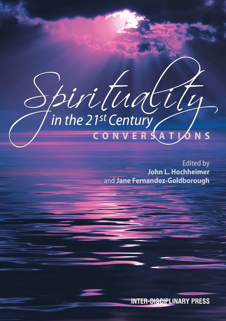 Spirituality in the 21st Century: Conversations book
