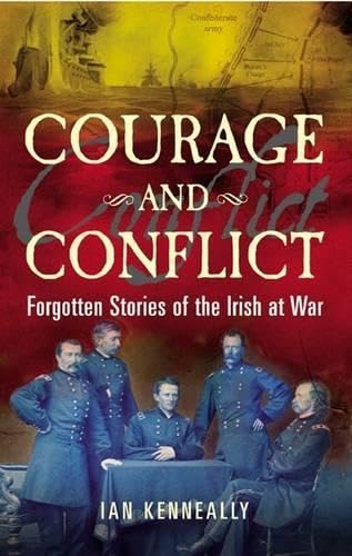Courage and Conflict: Forgotten Stories of the Irish at War Politics & Society