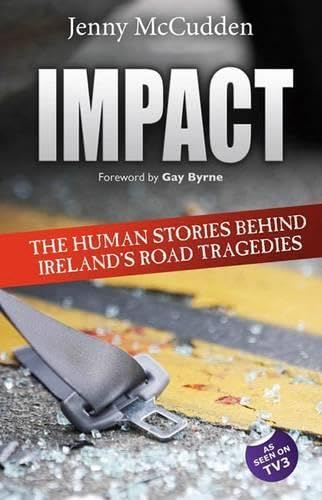 Impact: The Human Stories Behind Ireland's Road Tragedies book