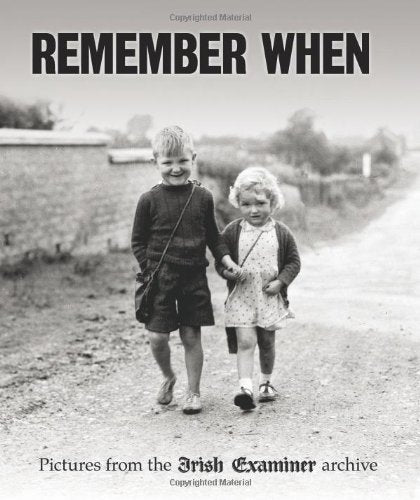 Remember When: Pictures from the Irish Examiner Archive book