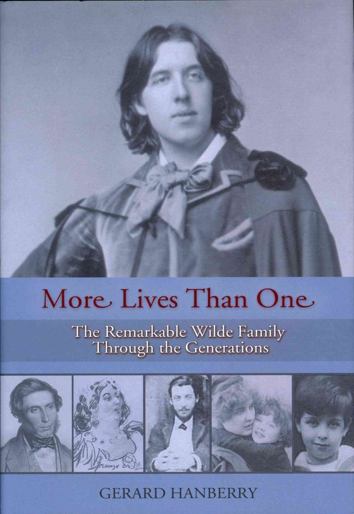 More Lives Than One: The Remarkable Wilde Family Through the Generations Art & Literature