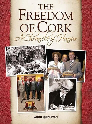 The Freedom of Cork: A Chronicle of Honour book