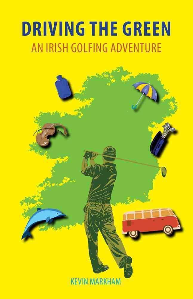Driving the Green: An Irish Golfing Adventure Leisure, Home & Garden
