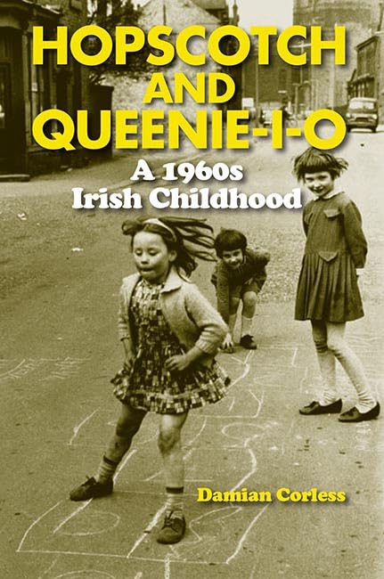 Hopscotch and Queenie-I-O: A 1960s Irish Childhood Memories