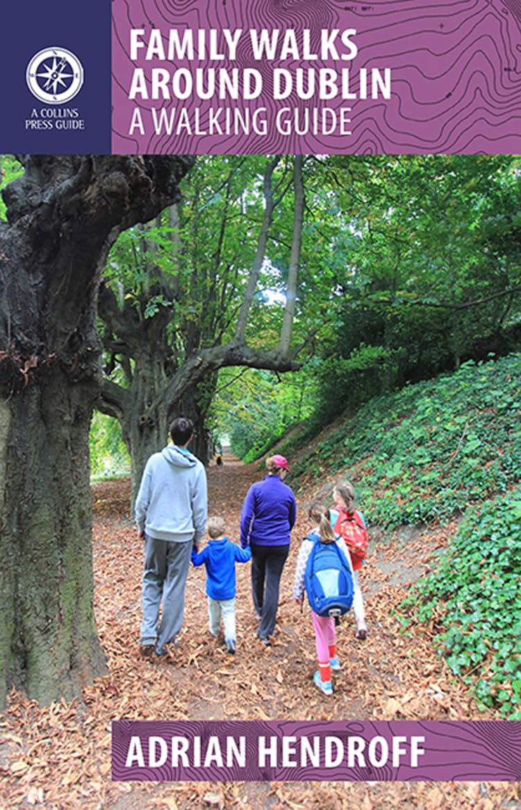 Family Walks Around Dublin: A Walking Guide (Collins Press Guides) Leisure, Home & Garden