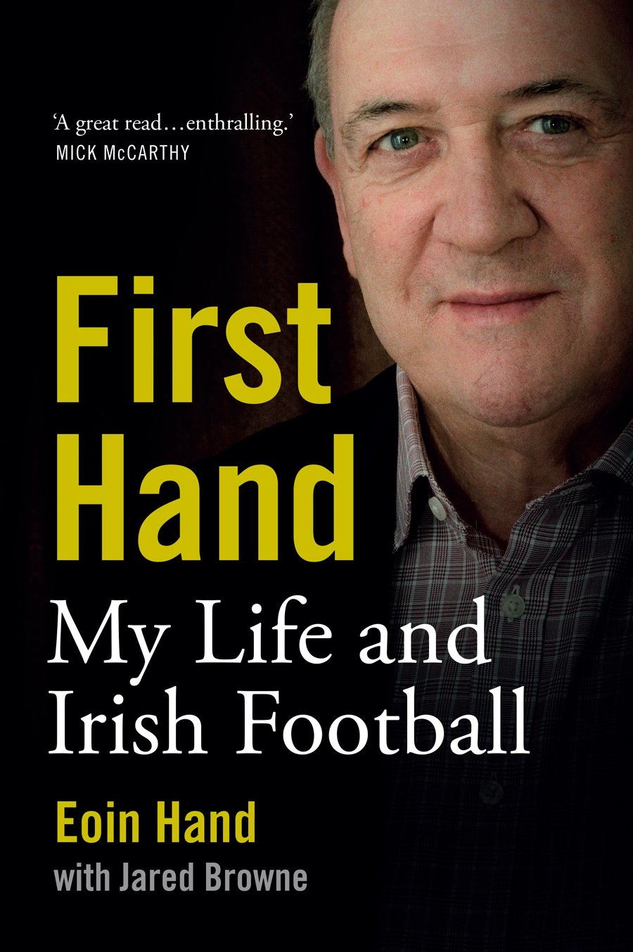 First Hand: My Life and Irish Football book