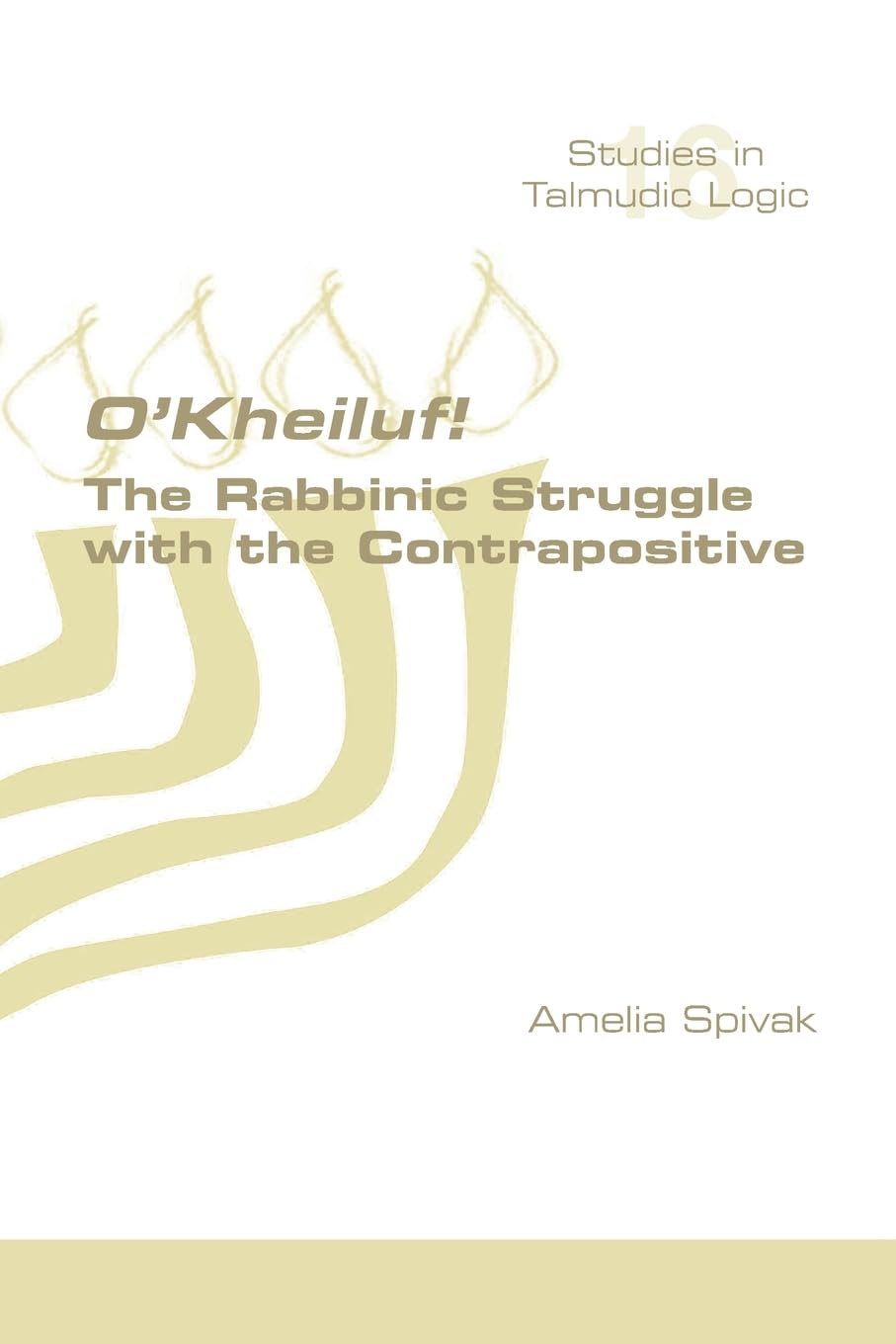 O'Kheiluf! The Rabbinic Struggle with the Contrapositive Philosophy