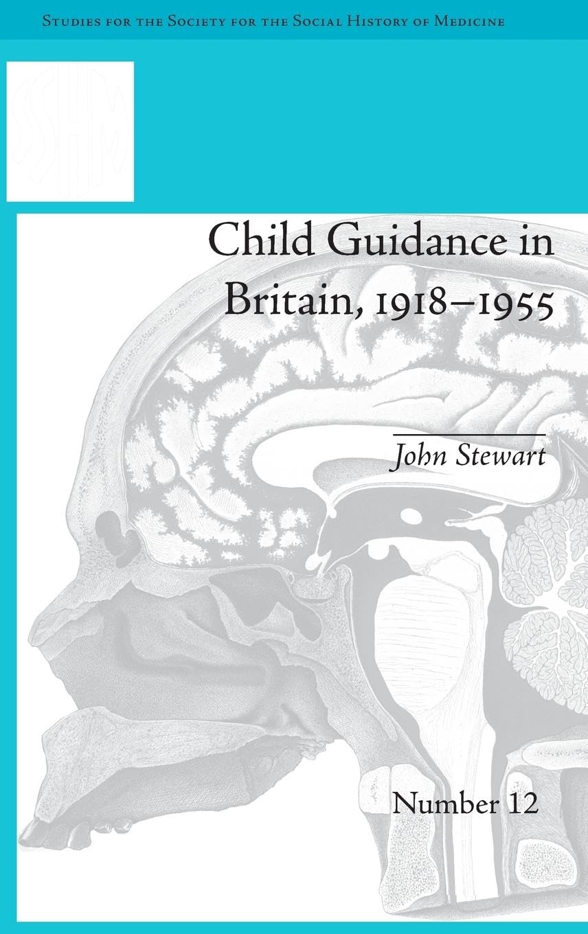 Child Guidance in Britain, 1918-1955 Medicine