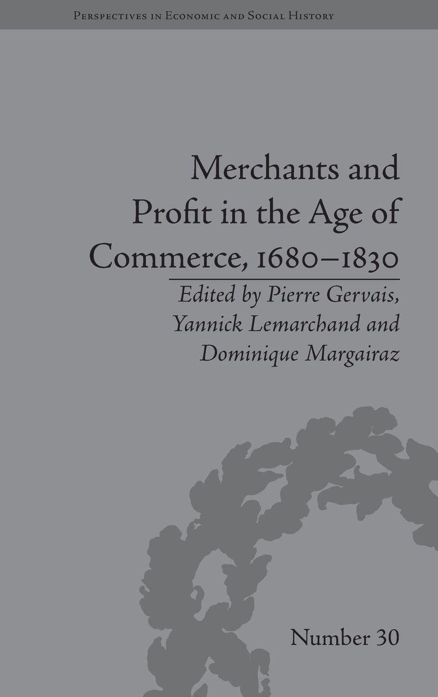 Merchants and Profit in the Age of Commerce, 1680-1830 Business, Finance & Career