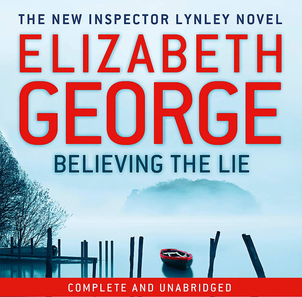 Believing the Lie: An Inspector Lynley Novel: 14: An Inspector Lynley Novel: 17 Contemporary literature