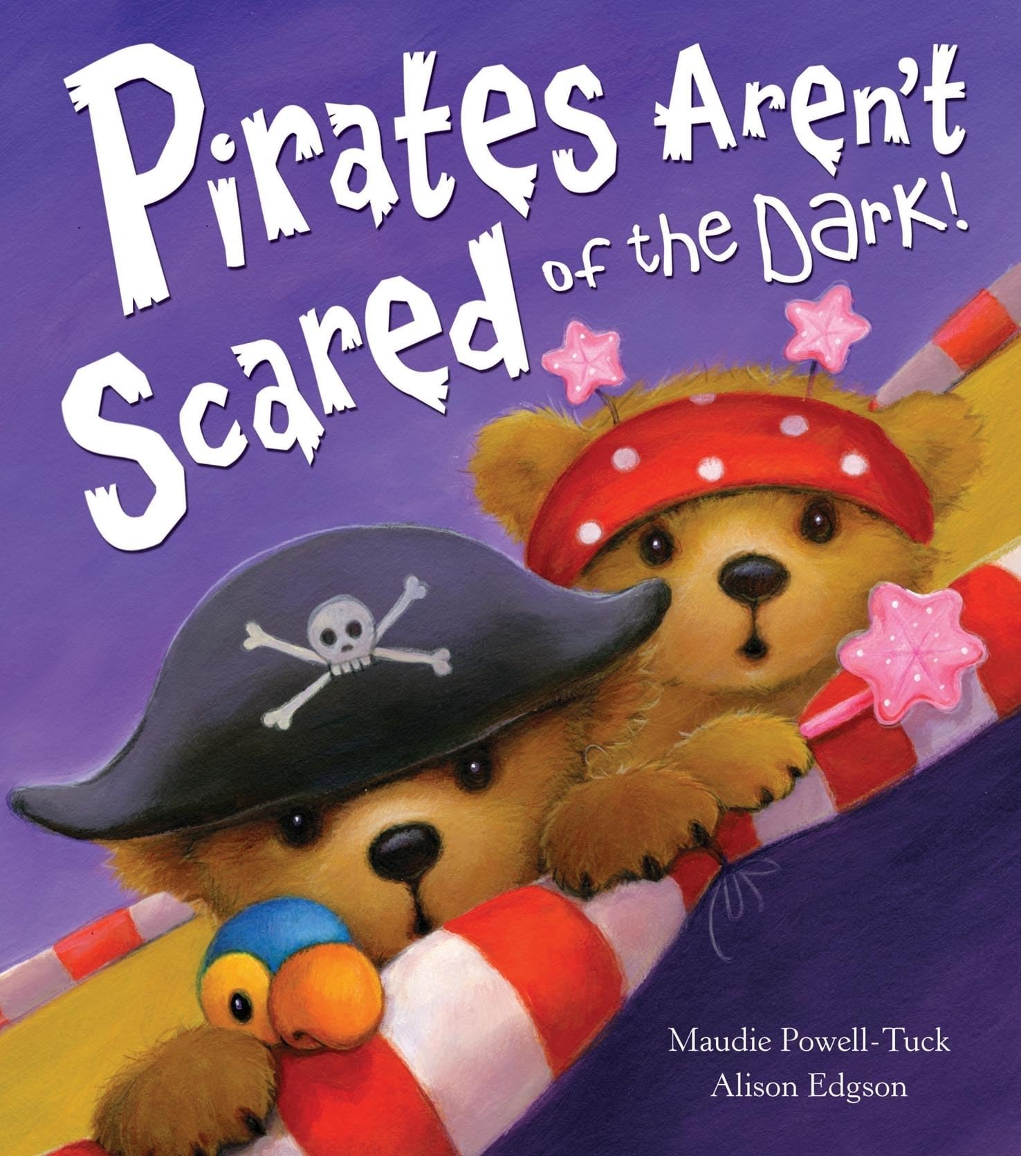 Powell-Tuck, M: Pirates Aren't Scared of the Dark! Novels & Short Stories