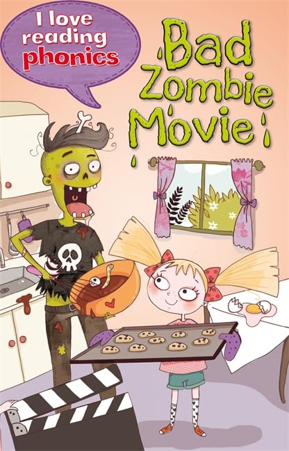 I Love Reading Phonics Level 6: Bad Zombie Movie! Novels & Short Stories