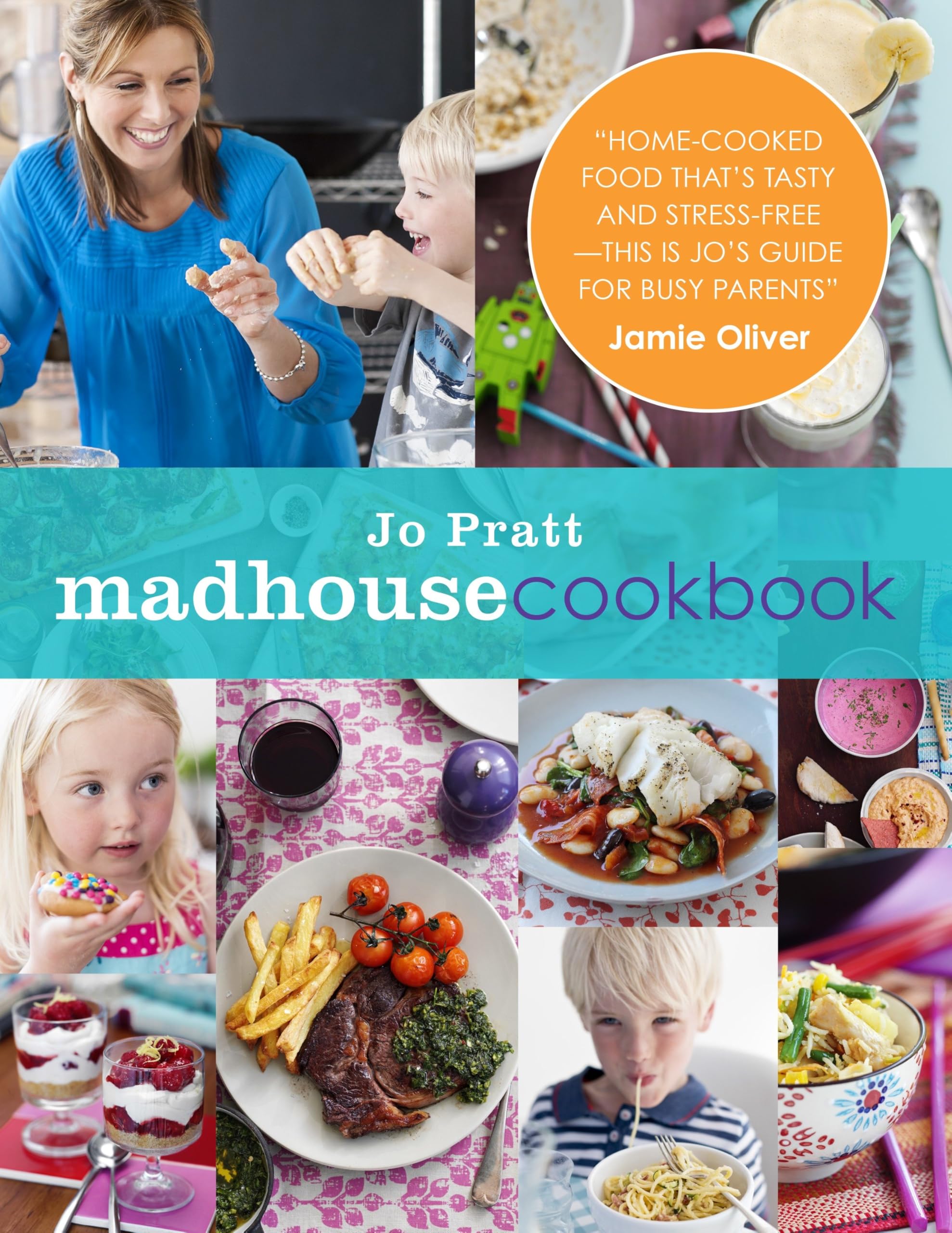 The Madhouse Cookbook: Delicious Recipes for the Busy Family Kitchen book