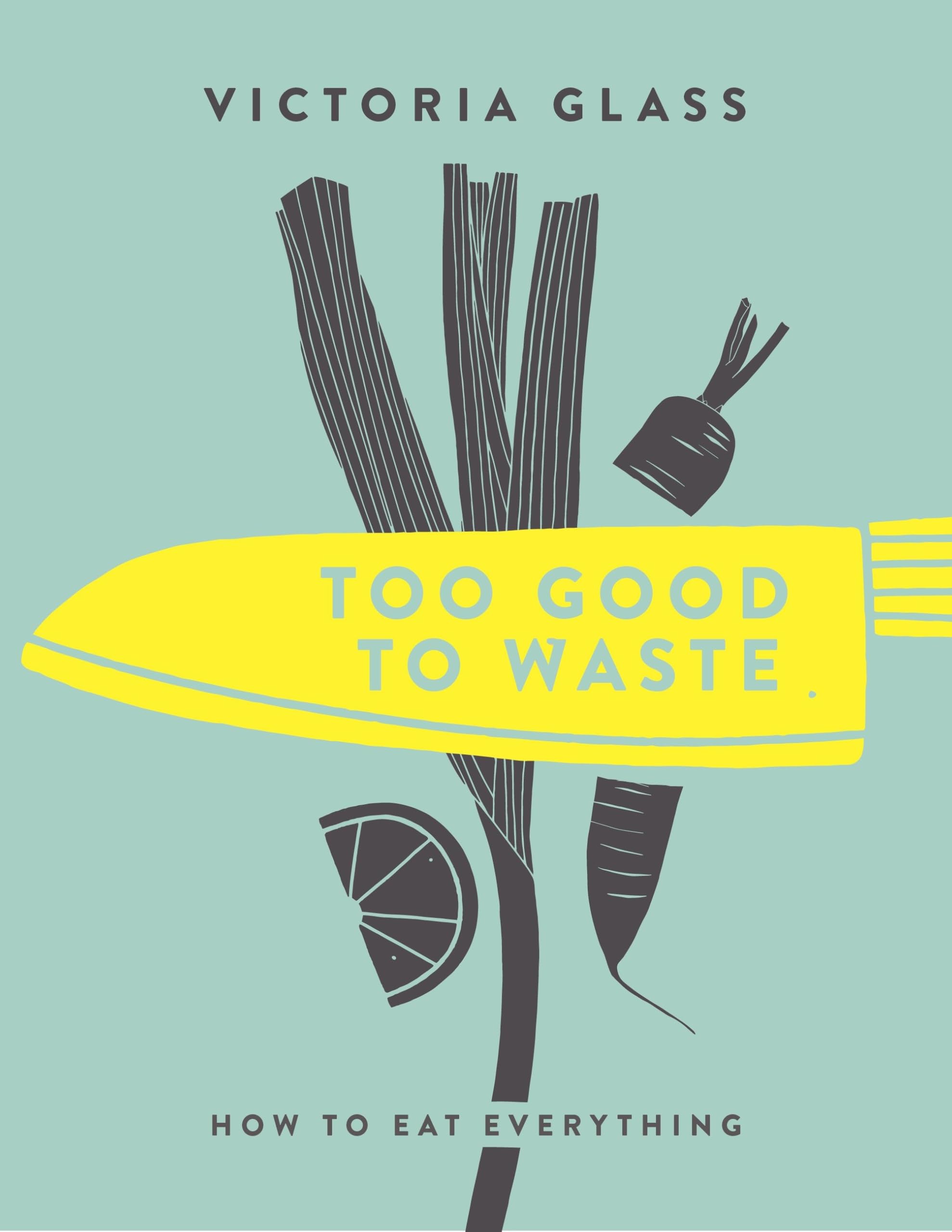 Too Good to Waste Leisure, Home & Garden