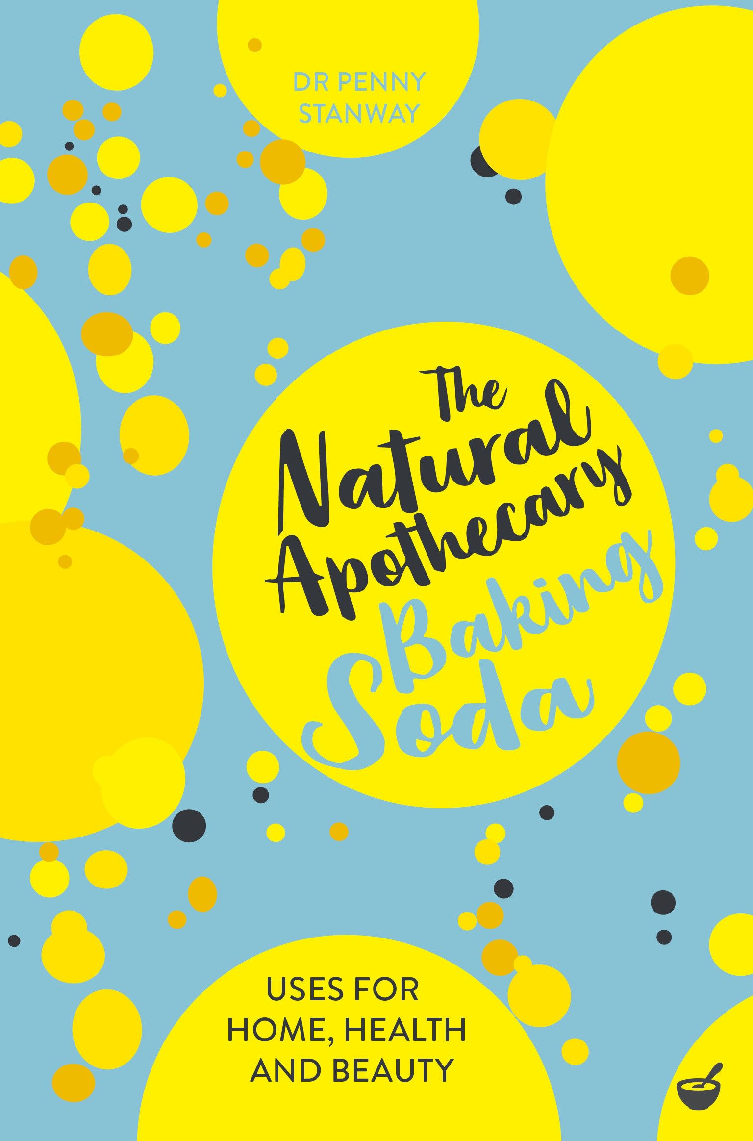 The Natural Apothecary: Baking Soda: Tips for Home, Health and Beauty (Nature's Apothecary, Band 3) Business, Finance & Career