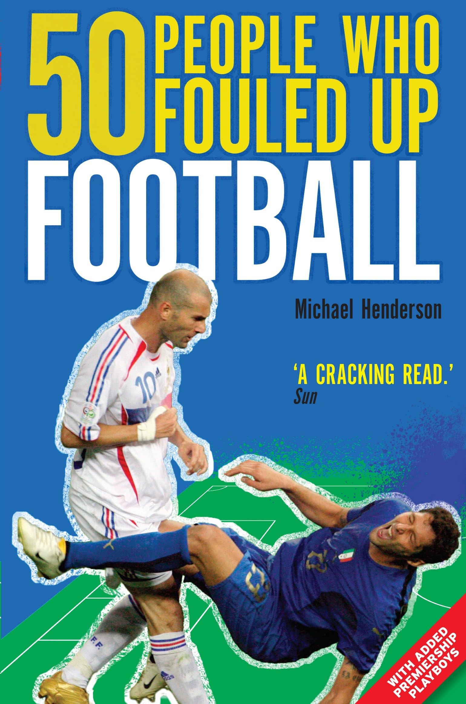 50 People Who Fouled Up Football Leisure & Fun