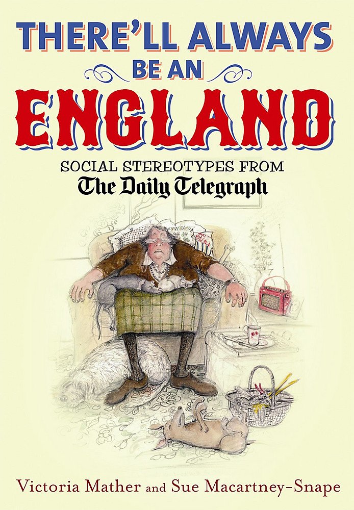 There'll Always be an England: Social Stereotypes from The Daily Telegraph book