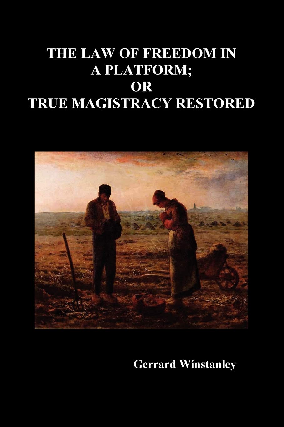Law of Freedom in a Platform; or True Magistracy Restored Law