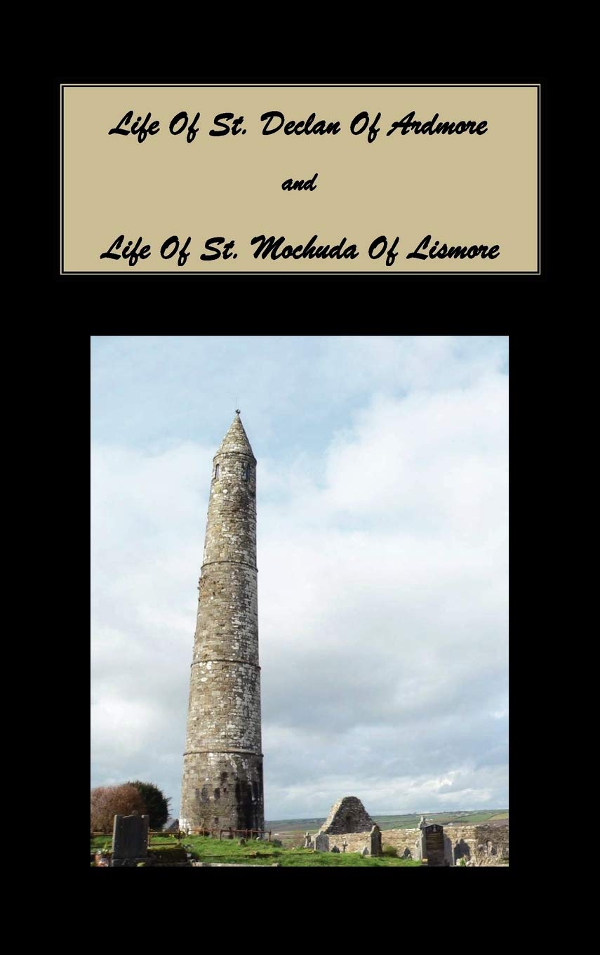 Life of St. Declan of Ardmore, and Life of St. Mochuda of Lismore Politics & Society Books