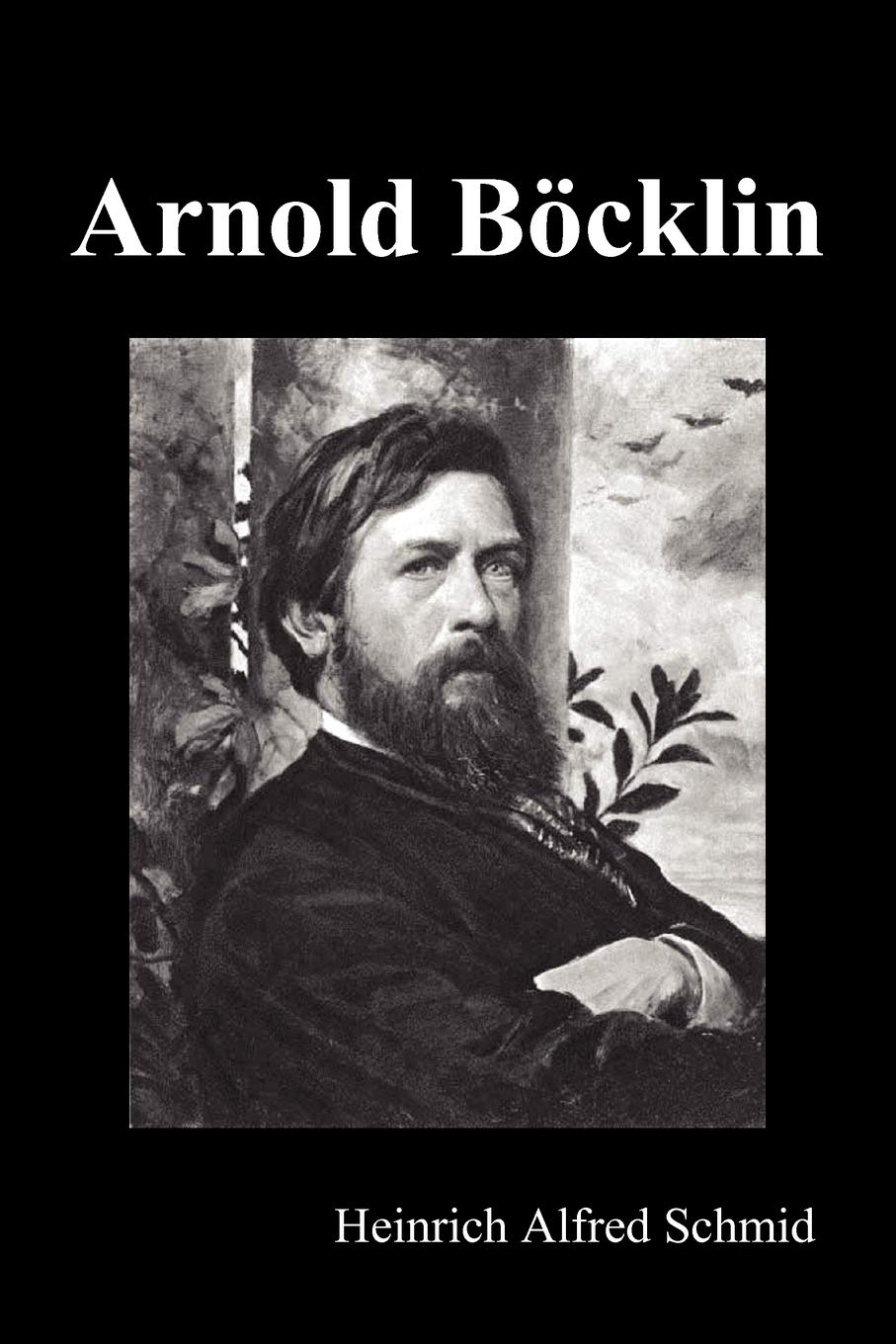 Arnold Böcklin (Illustrated Edition) book