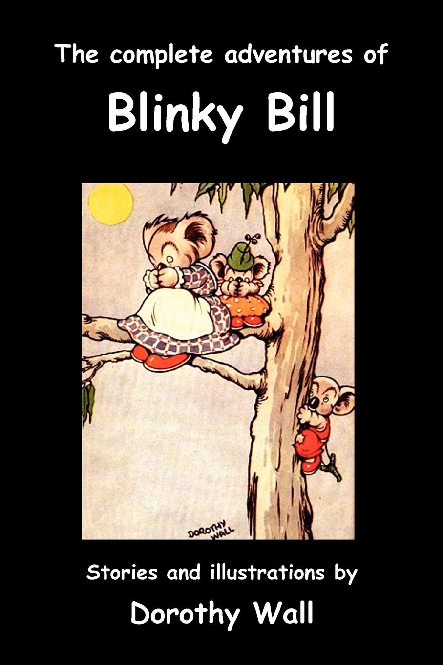 The Complete Adventures of Blinky Bill Novels & Short Stories