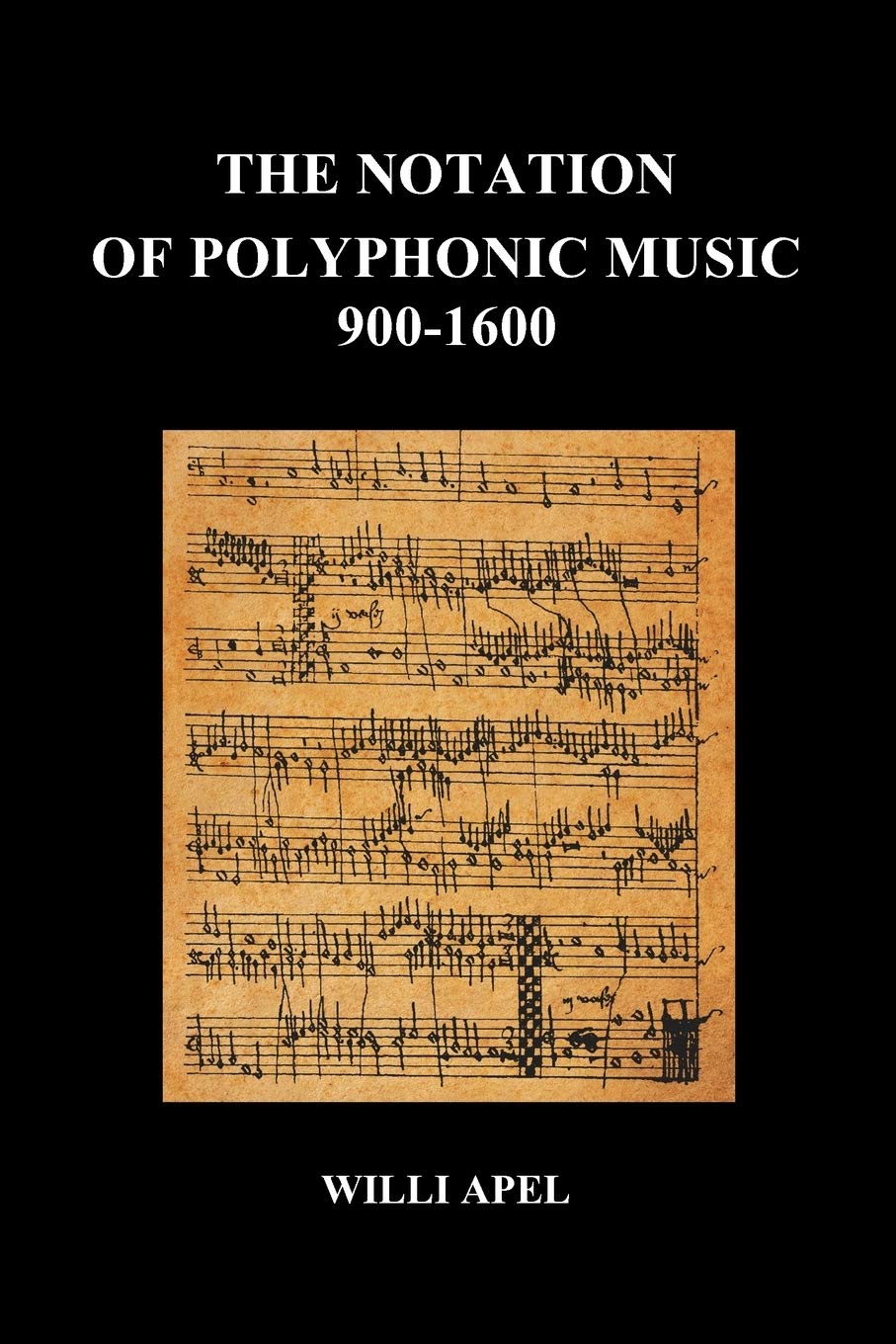 The Notation of Polyphonic Music 900 1600 (Paperback) book