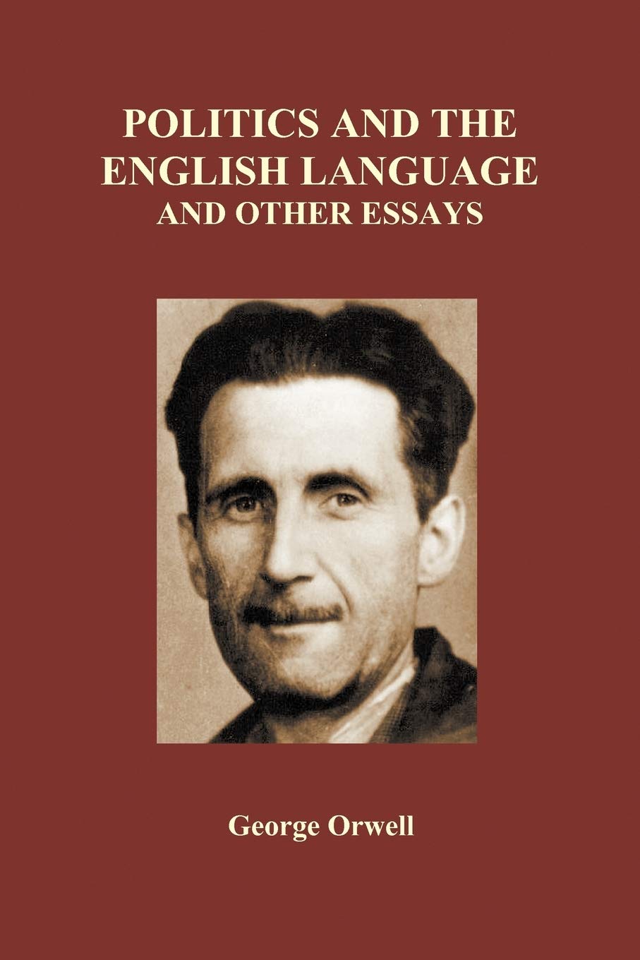 Politics and the English Language and Other Essays (Paperback) Law