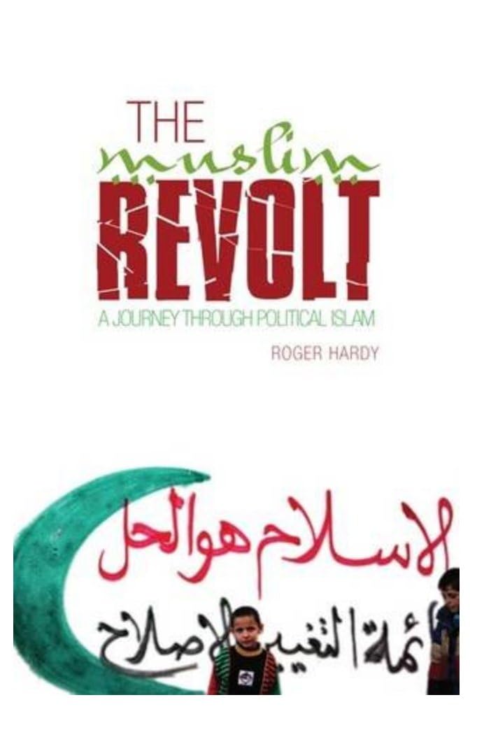The Muslim Revolt: A Journey Through Political Islam book