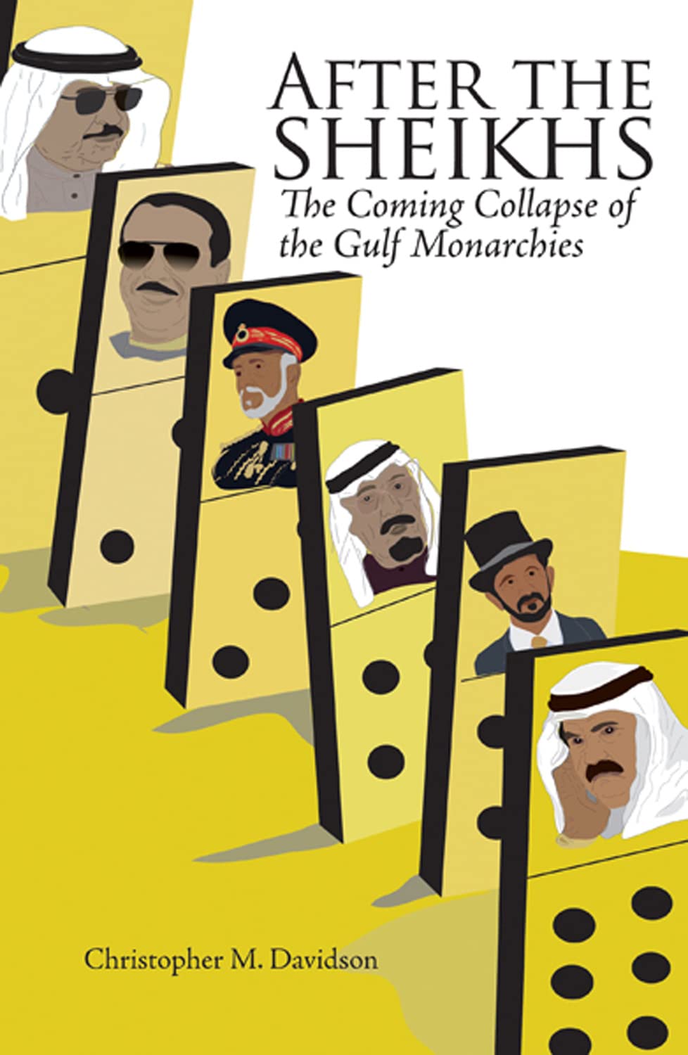 After the Sheikhs: The Coming Collapse of the Gulf Monarchies Social Sciences