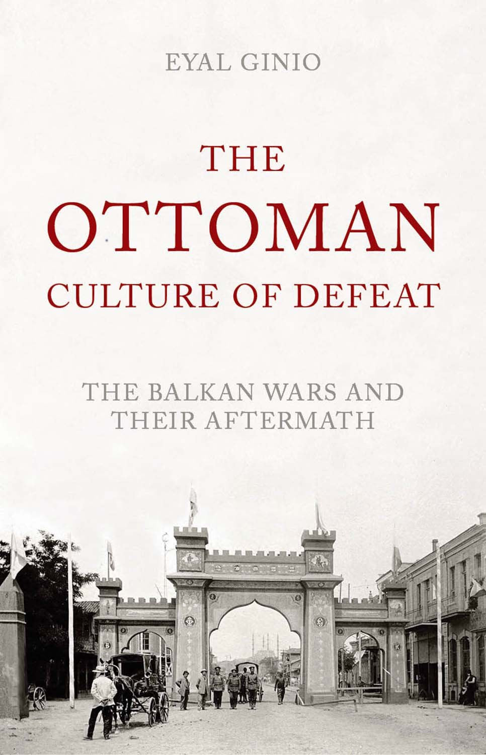 The Ottoman Culture of Defeat: The Balkan Wars and Their Aftermath Social Sciences
