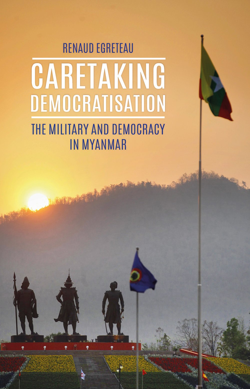 Caretaking Democratization: The Military and Political Change in Myanmar book