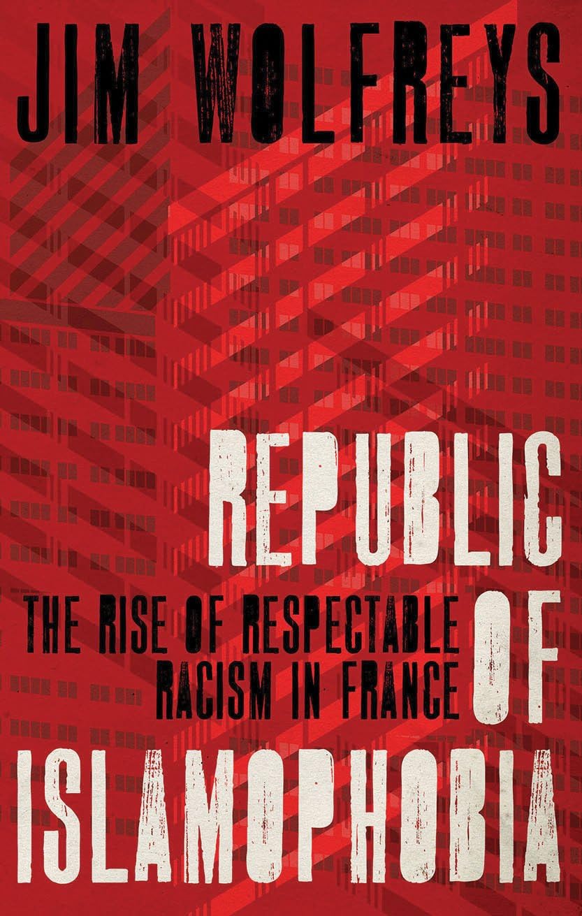 Republic of Islamophobia: The Rise of Respectable Racism in France Religion & Esotericism