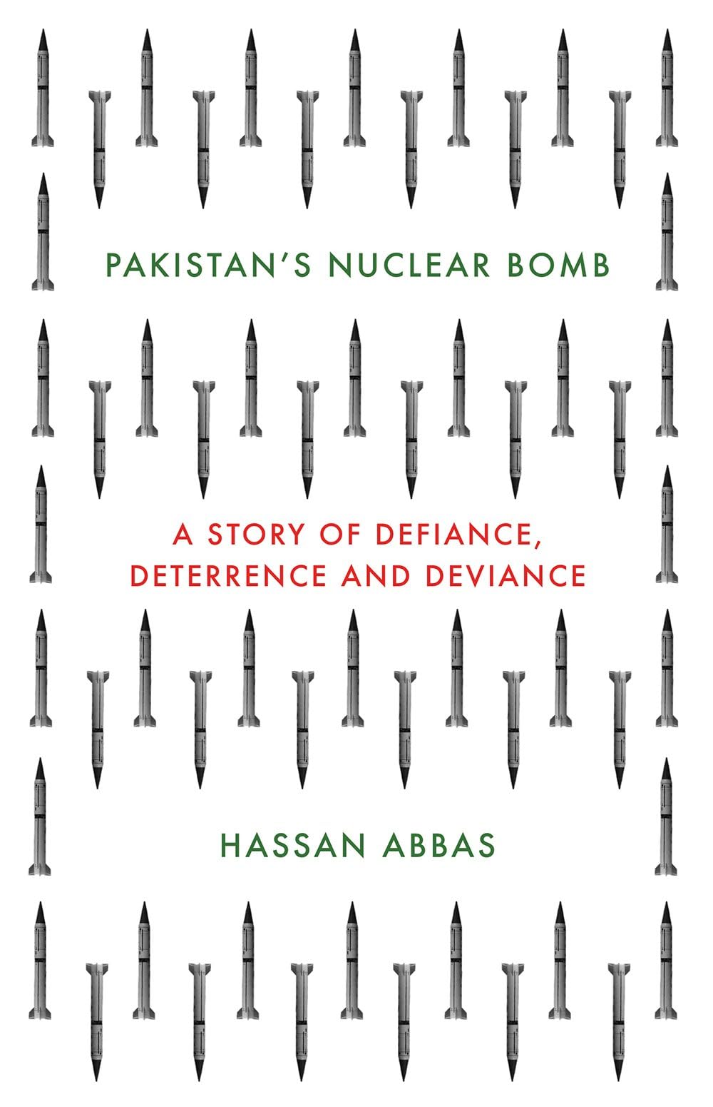Pakistan's Nuclear Bomb: A Story of Defiance, Deterrence, and Deviance Politics & History